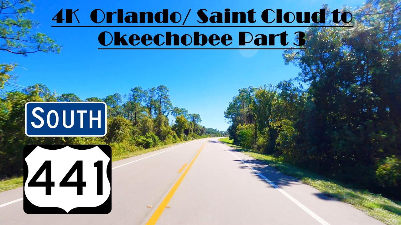 4K US 192 East & US 441 North. Orlando/ Saint Cloud to Okeechobee Part 3