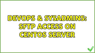 Celebrity DevOps & SysAdmins: SFTP Access on CentOS Server (2 Solutions!!) Profile
