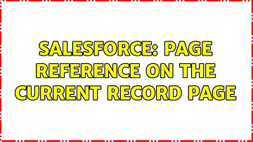 Salesforce: Page reference on the current record page