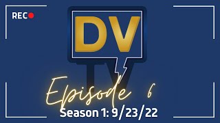 DVTV FALL 2022 EPISODE 6