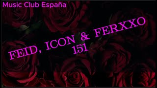 FEID, ICON & FERXXO - 151 #letra #151