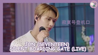 JUN (SEVENTEEN) - Silent Boarding Gate (寂寞号登机口) LIVE [SUB ESPAÑOL]