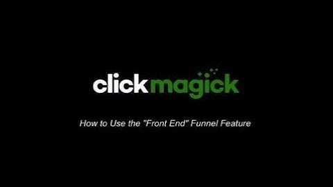 How to Use the front End funnel feature | Click Funnel | Clickmagick VIdeos 2020