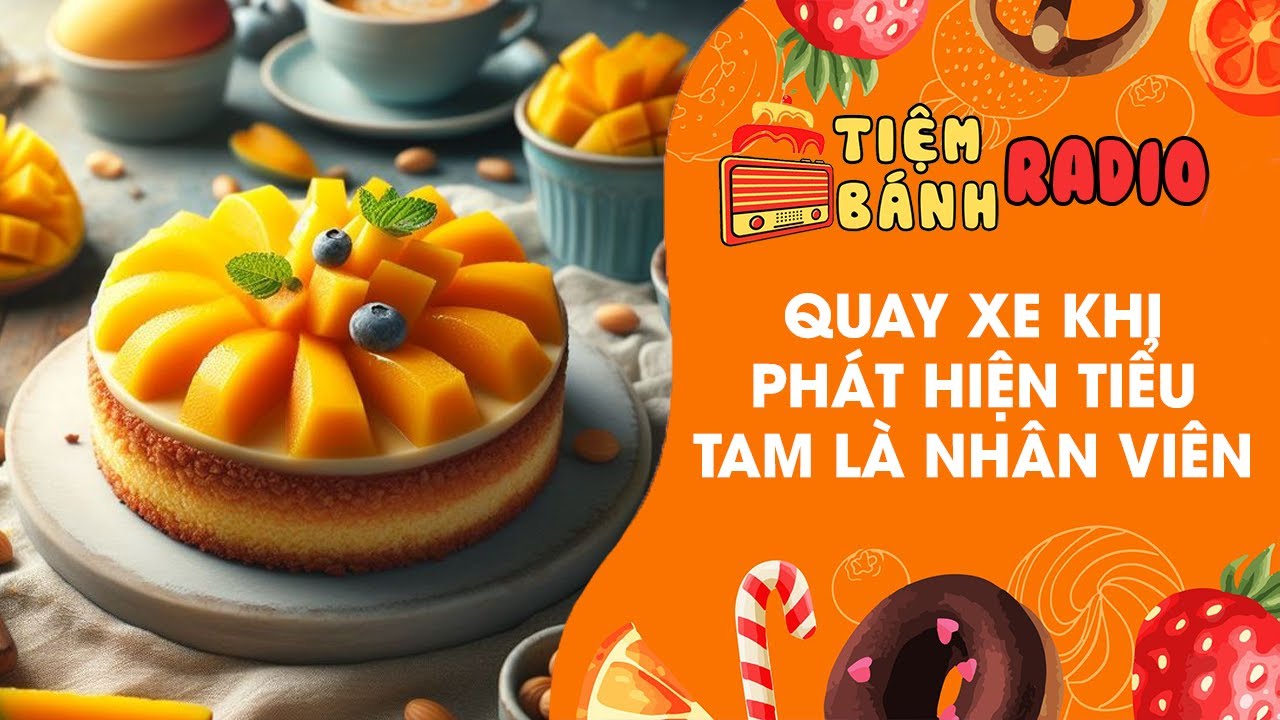 Tâm sự số 812 🌈 Quay xe khi phát hiện tiểu tam là nhân viên 🌈 Tiệm Bánh Radio