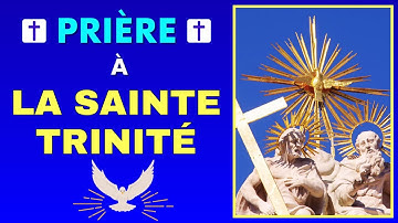 Prière à la SAINTE TRINITÉ ✨ Prière catholique chrétienne
