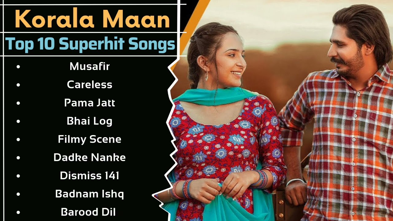 Korala Maan All Song 2022 | New Punjabi Songs 2022 | Best Songs Korala Maan | All Punjabi Songs Mp3