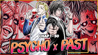 KINH DỊ GIÚP BẠN NGỦ | PSYCHO X PAST CHAP 1 - 50