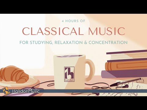4 Hours Classical Music for Studying, Relaxation \u0026 Concentration