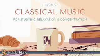 4 Hours Classical Music for Studying, Relaxation \& Concentration