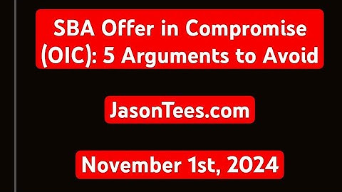 Want SBA Loan Forgiveness?  Avoid these 5 Losing SBA Offer in Compromise Arguments. November 1, 2024