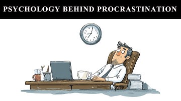 The Psychology Behind Procrastination and How to Beat It