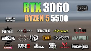 RTX 3060 + Ryzen 5 5500 : Test in 18 Games In 2024