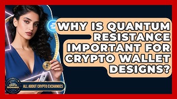 Why Is Quantum Resistance Important For Crypto Wallet Designs? - All About Crypto Exchanges