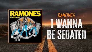 Ramones - I Wanna Be Sedated | Lyrics