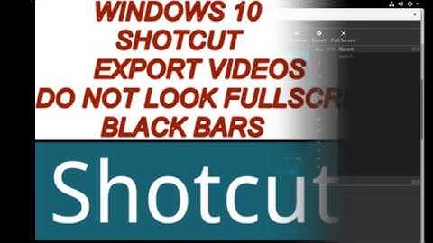 shotcut export fullscreen video