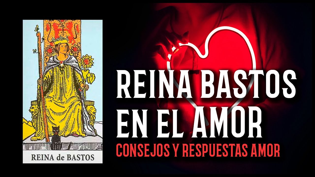 Reina de Bastos en el Tarot del Amor 💜 lectura,