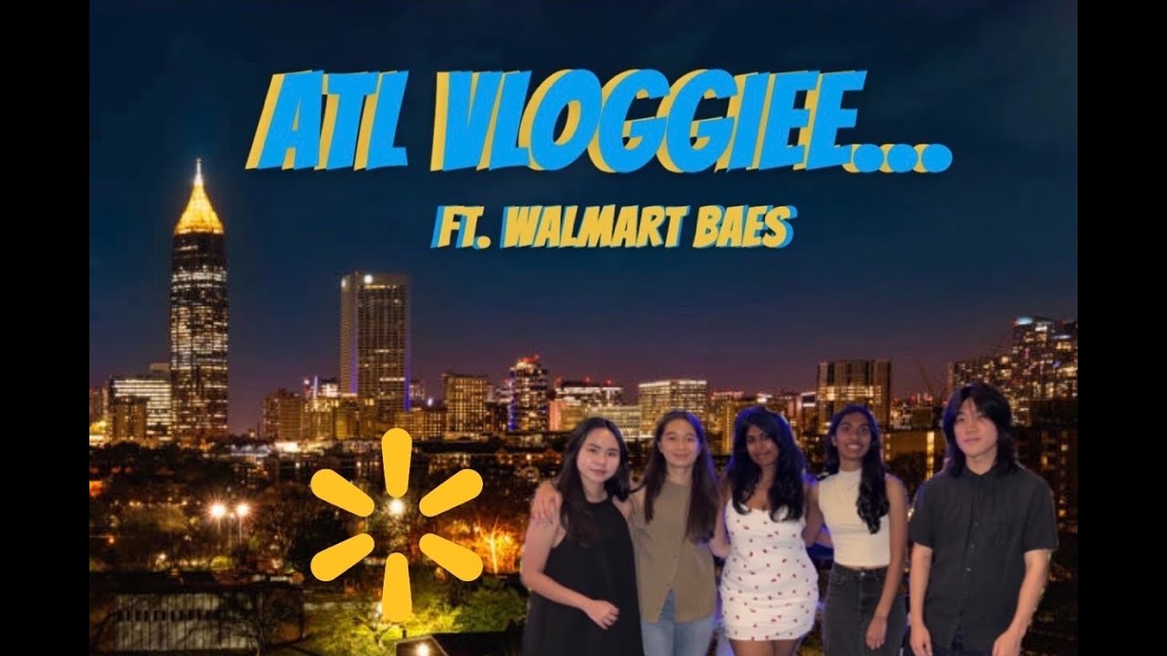 ATL VLOGGIE 😜 ft. Walmart Baes