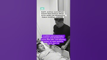 RAFFI AHMAD DAN IRFAN HAKIM MENJENGUK MPOK ALPA SEBELUM MENINGGAL DUNIA RS