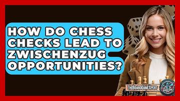 How Do Chess Checks Lead To Zwischenzug Opportunities? - The Board Game Xpert