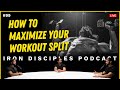 #99 How To Get The Most Out Of Your Workout Split