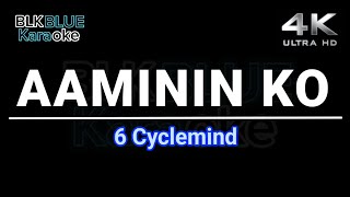Aaminin Ko - 6 Cyclemind (karaoke version)