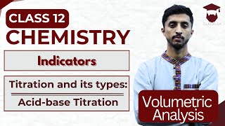 Playlist Videos 12 Indicators in Volumetric Analysis || Titration & Types: Acid-base Titration || Class 12 Chemistry