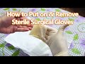 How to put on and remove sterile surgical gloves  gloving  donning  doffing