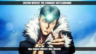 RYU ISHIGORI FULL MOVESET(TSB SKILL BUILDER) STRONGEST BATTLE GROUNDS