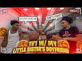 1V1 BASKETBALL VS MY LIL SISTER BOYFRIEND *IF I WIN THEY STOP TALKING!*