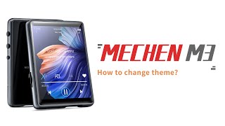 MECHEN M3-How to change Theme