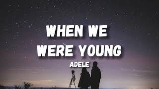 Adele - When We Were Young (Lyrics)