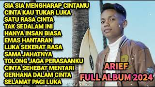 ARIEF FULL ALBUM || SATU RASA CINTA|| GERHANA DALAM CINTA || SAMA JAHATNYO