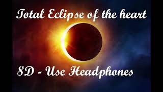 Total Eclipse of the heart - Bonnie Tyler - 8D