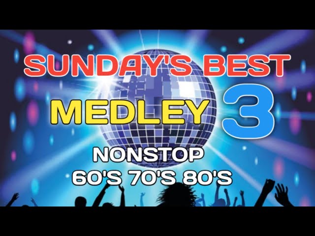 Sunday's Best Medley Nonstop 60's 70's 80's class=