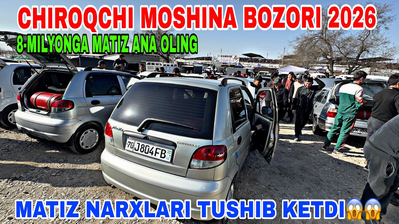 27-FEVRAL CHIROQCHI MOSHINA BOZORIDAN  MATIZ NARXLARI 2026