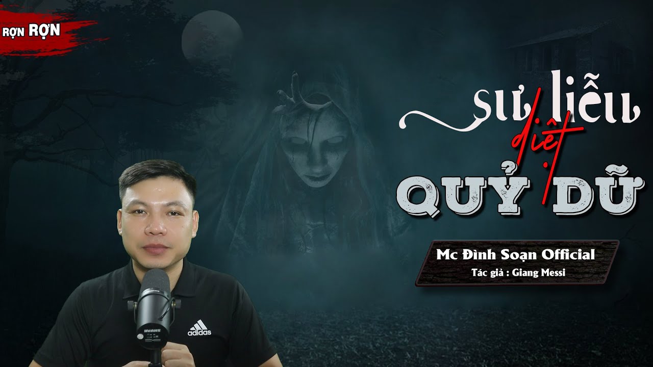 Đọc Truyện Ma : SƯ LIỄU DIỆT QUỶ DỮ - Truyện ma về thầy pháp mới rất hay MC Đình Soạn Kể Rợn