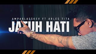 AMPABLASSKEV Ft. ARLES TITA - Jatuh Hati