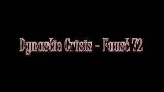 Dynastie Crisis - Faust 72