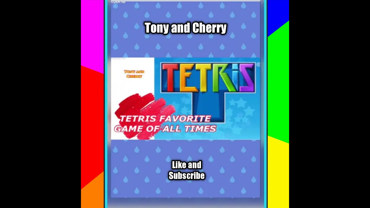 TETRIS FAVORITE GAME OF ALL TIMES | TONY AND CHERRY
