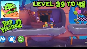 Bad piggies 2 Level 39,40,41,42,43,44,45,46,47,48 | Gameplay Walkthrough | According to v1.6.0
