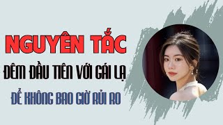 Nguyên Tắc Đêm Đầu Với Gái Lạ Để Không Bao Giờ Rủi Ro