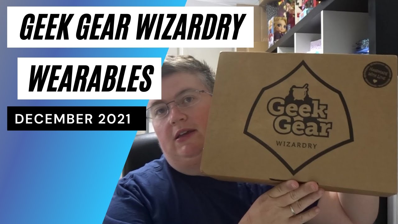 Geek Gear Wizardry Wearables Unboxing December 2021