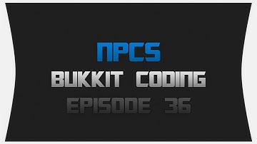 Bukkit Coding ~ Episode 36: NPCs