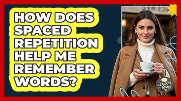 How Does Spaced Repetition Help Me Remember Words?