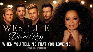 Download lagu Westlife & Diana Ross – When You Tell Me That You Love Me | Lyrics Video