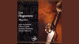Meyerbeer: Les Huguenots (Gli Ugonotti) : Vaga donna illustre e cara