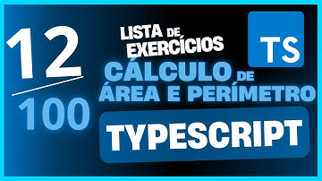 #12/100 Curso de Lógica de Programação com TypeScript - 100 exercícios