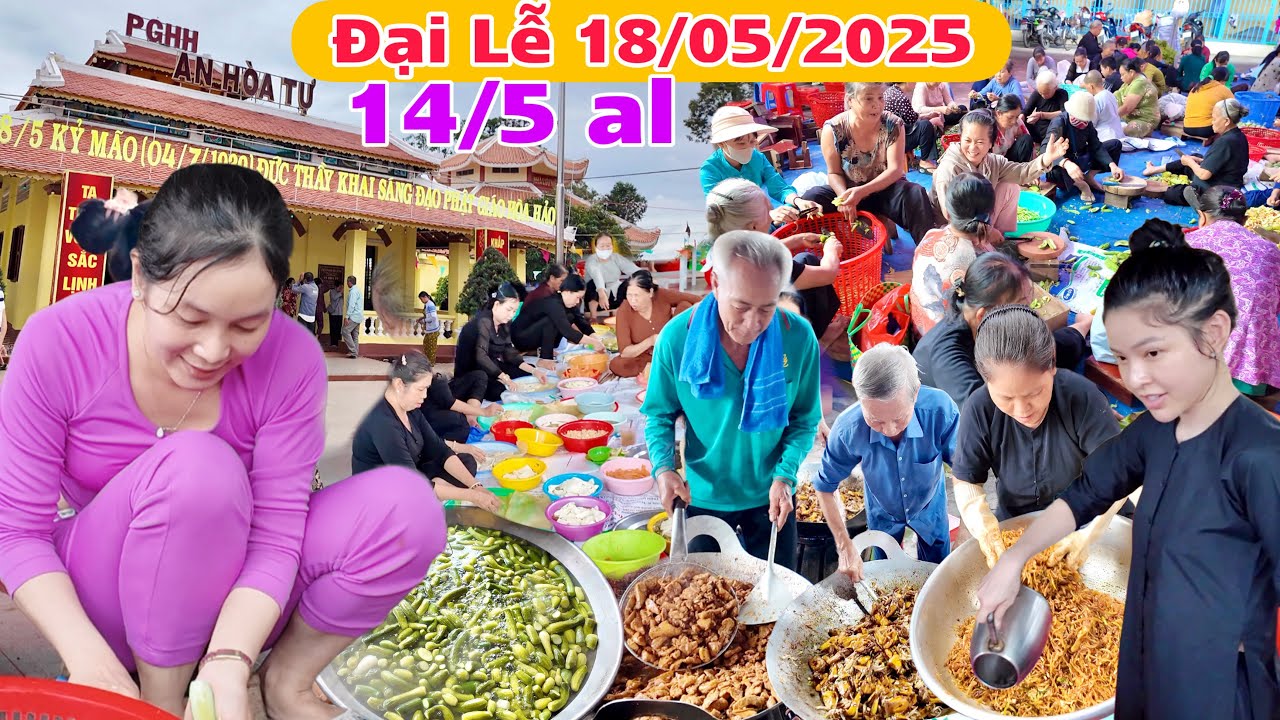 Trực Tiếp đại lễ 18/5/2025 Tổ Đình ,An Hoà Tự đông khủng khiếp người đổ về nhiều món ăn mới phục vụ
