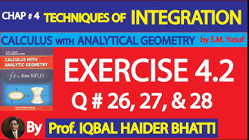 Ch# 4|TECHNIQUES OF INTEGRATION|EXERCISE 4.2 Q 26 to28|Calculus& Analytic Geometry by SM Yusuf Lec11