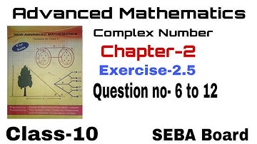Advanced Maths for class-10, Complex Number, chapter-2, exercise-2.5, seba board